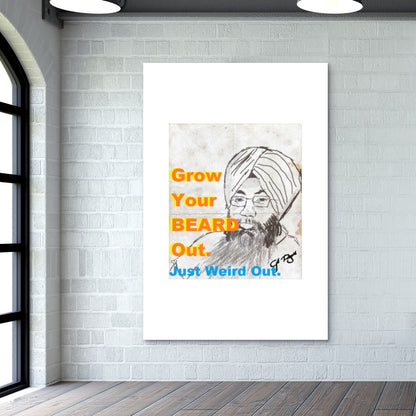 Grow Your Beard Out | Wall Art By Gd Ryait