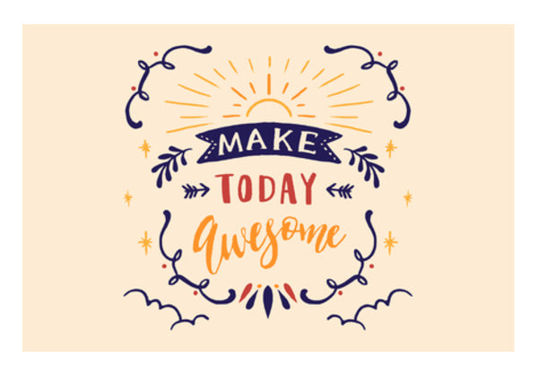 Make Today Awesome  Wall Art