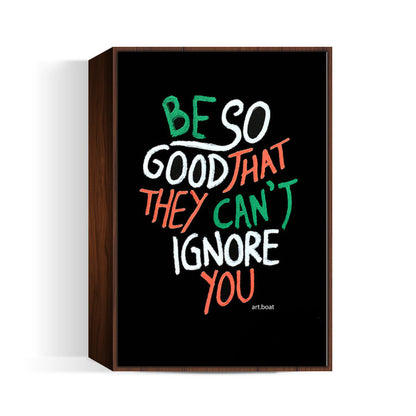 Be So Good Wall Art