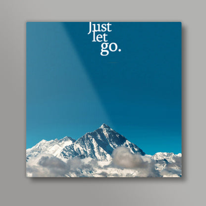 Just let go Square Art Prints