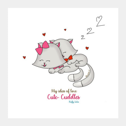 ROMANTIC KITTEN FLUFFY TALES, MY IDEA OF LOVE: Cute Cuddles Square Art Prints