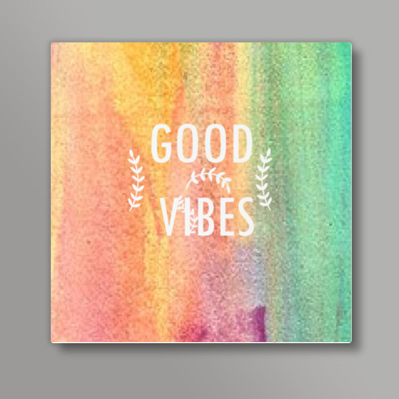 GOOD VIBES Square Art Prints