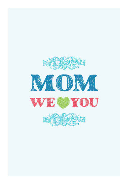 Mom We Love You Illustration Art PosterGully Specials