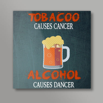 Alcohol Causes Dancer Square Art Prints