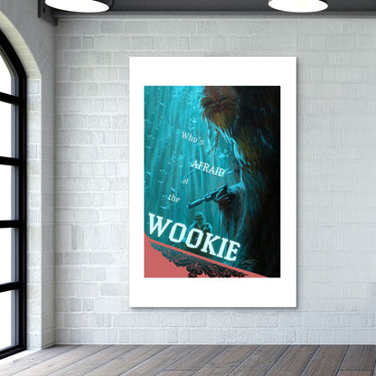 Whos Afraid of the Wookie Wall Art