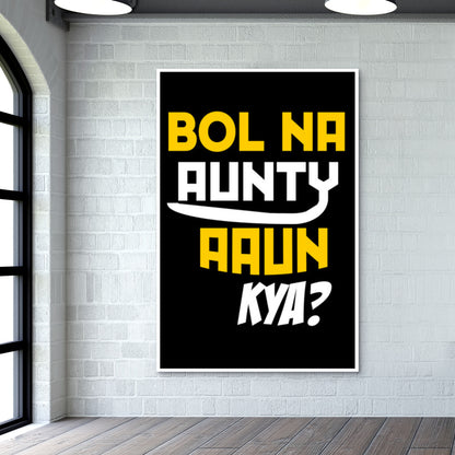 Bol na aunty aau kya Wall Art