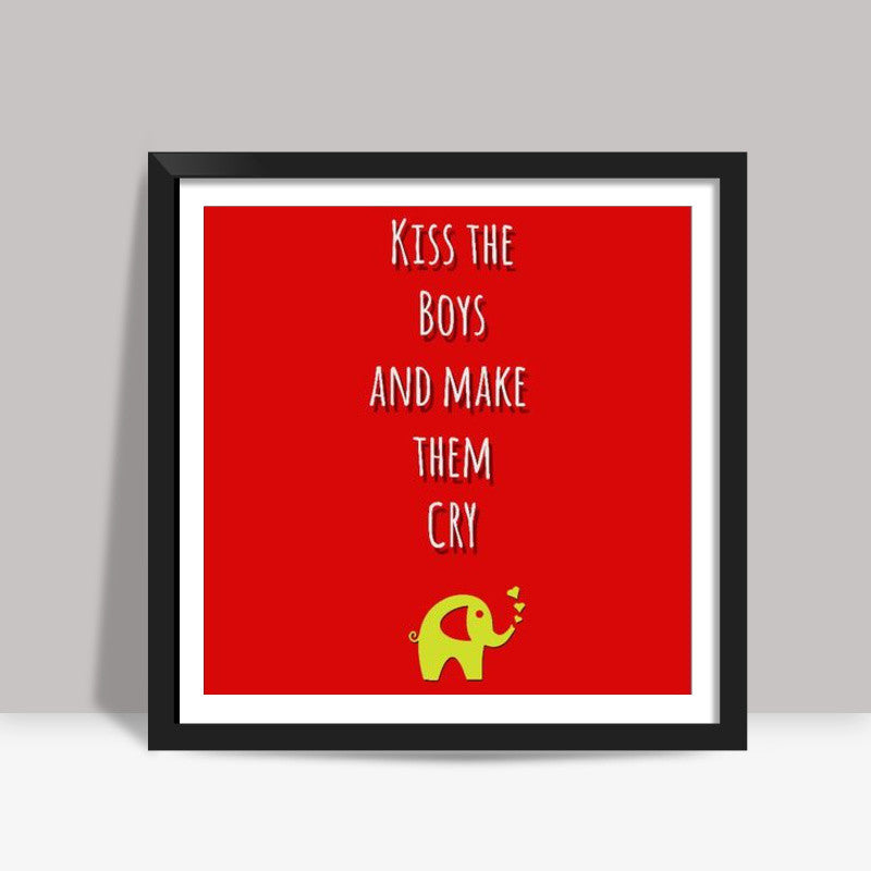 Kill the boys Square Art Prints