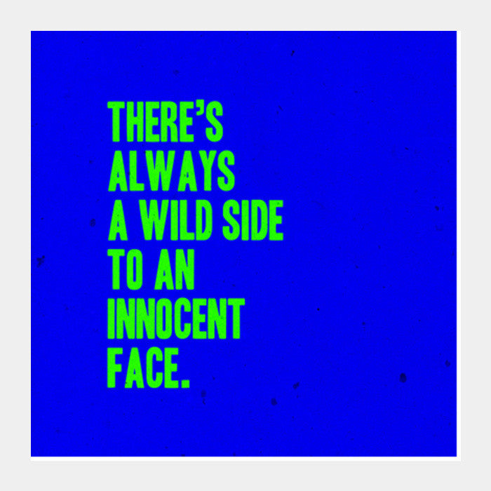 Square Art Prints, WILD INNOCENT FACE QUOTE Square Art Prints