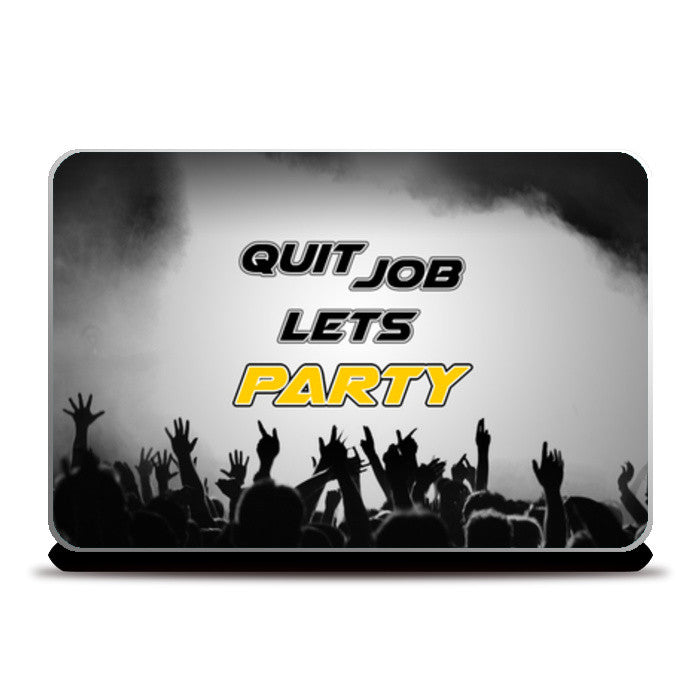 Laptop Skins, Quit Job Lets Party - Laptop Skin