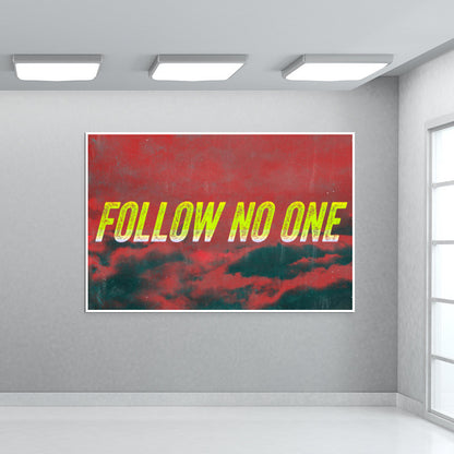 Follow No One by Yellow Wall Art