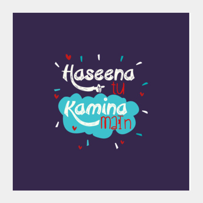 HASEENA TU KAMINA MAIN Square Art Prints