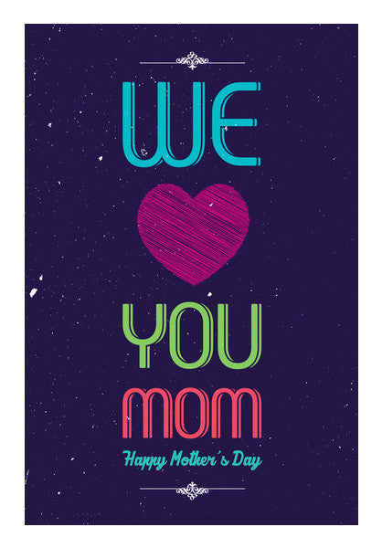 We Love Mom Typography Art PosterGully Specials