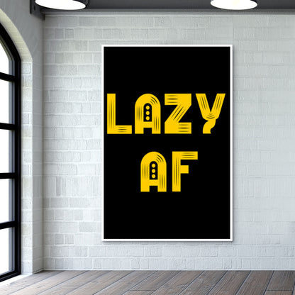 Lazy AF Wall Art