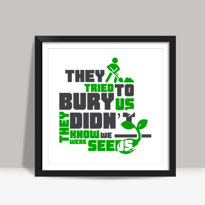 Quote - They tried to bury us Square Art Prints