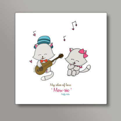 ROMANTIC KITTEN FLUFFY TALES, MY IDEA OF LOVE: Music  Square Art Prints