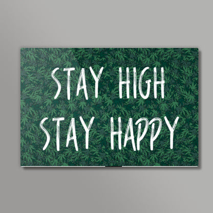 Stay High Stay Happy Wall Art