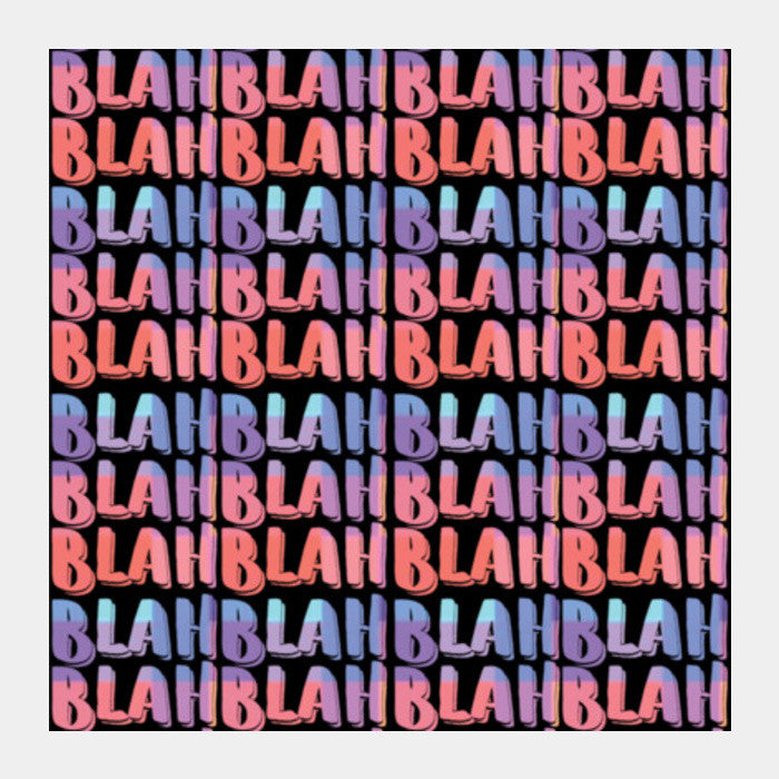 blah blah blah 3 Square Art Prints