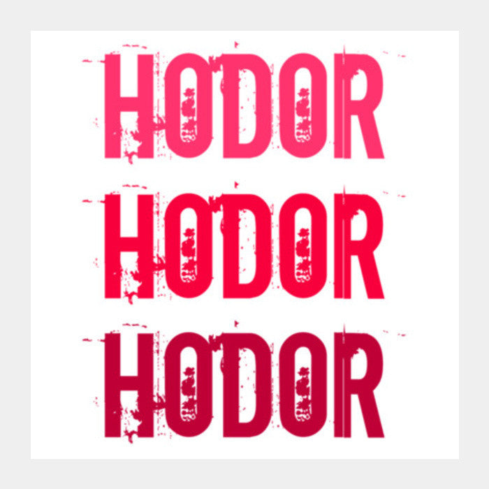 HODOR HODOR HODOR ! Square Art Prints PosterGully Specials