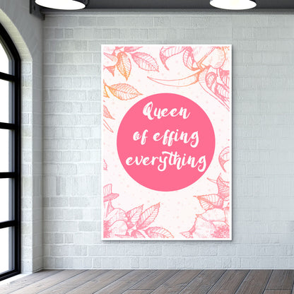 Queen of effing everything Wall Art