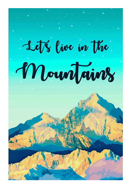 Let's Live In The Mountains Art PosterGully Specials