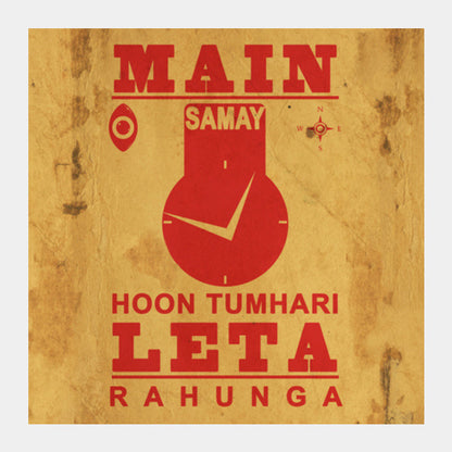 Square Art Prints, Main Samay Hoon Tumhari Leta Rahunga (Brown Back) Square Art Prints