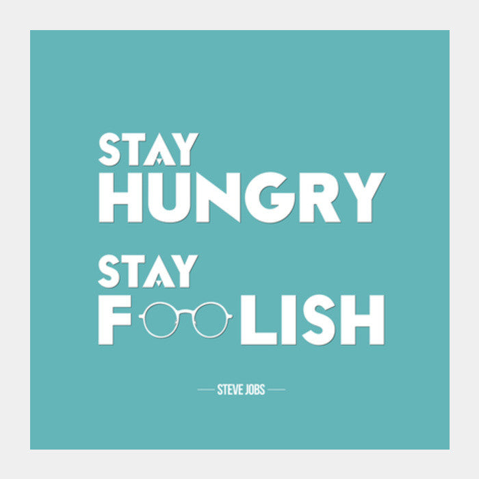 Square Art Prints, Stay Hungry Stay Foolish  Square Art Prints