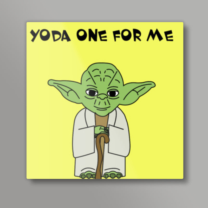 Yoda One for Me Square Art Prints