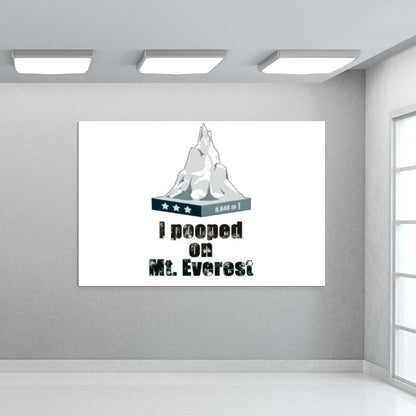 I pooped on Mount Everest Wall Art