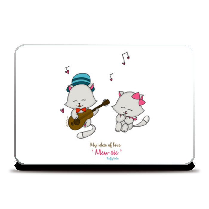 ROMANTIC KITTEN FLUFFY TALES, MY IDEA OF LOVE: Music Laptop Skins