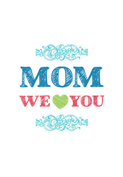 Mom We Love You Illustration Art PosterGully Specials