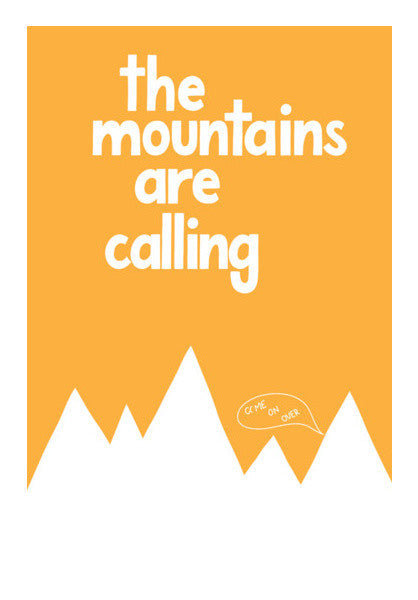 The Mountains Are Calling Art PosterGully Specials