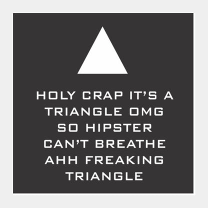 Sarcastic Hipster funny Qoute Square Art Prints